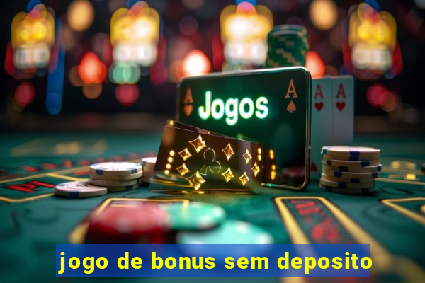 jogo de bonus sem deposito